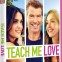 Teach Me Love